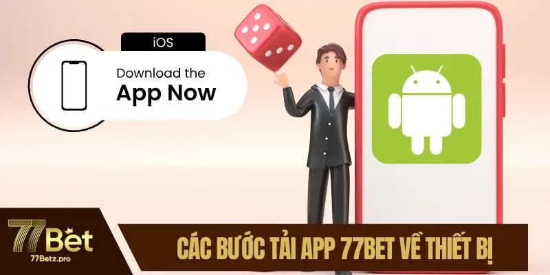 C&aacute;c bước tải app&nbsp; 77BET về thiết bị