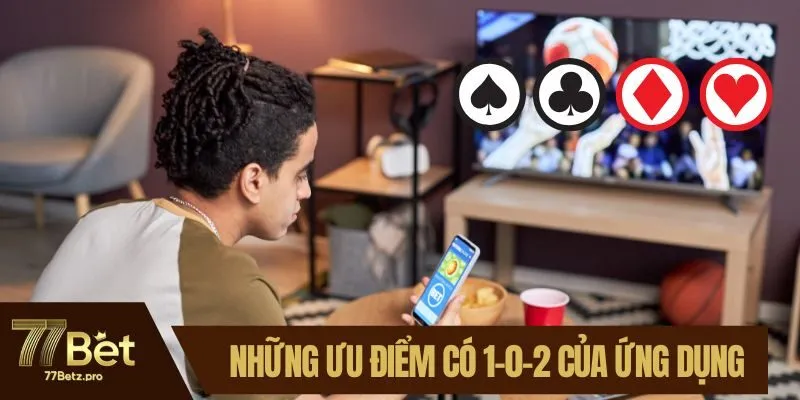 Những ưu điểm c&oacute; 1-0-2 của ứng dụng