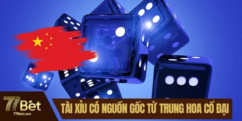T&agrave;i xỉu c&oacute; nguồn gốc từ Trung Hoa cổ đại